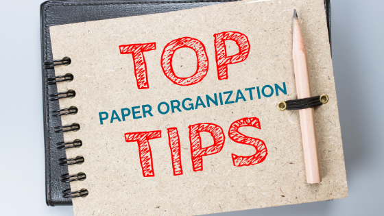 Blog banner - 6 TIPS FOR EASY PAPER ORGANIZATION MAINTENANCE